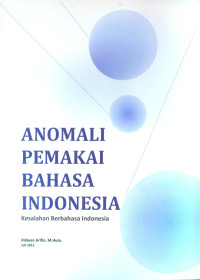 Image of Anomali Pemakai Bahasa Indonesia: Kesalahan Berbahasa Indonesia