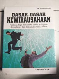 Image of Dasar-dasar kewirausahaan: panduan bagi mahasiswa untuk mengenal, memahami, dan memasuki dunia bisnis