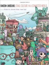 Image of Fandom unbound: otaku culture in a connected world