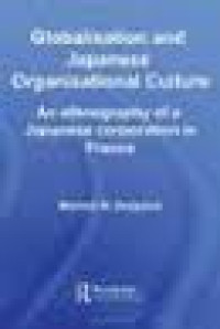Image of Globalization and Japanese organisational culture: an ethnography of a Japanese corporation in France