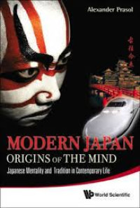 Image of Modern Japan origins of the mind : Japanese traditions and approaches to contemporary life