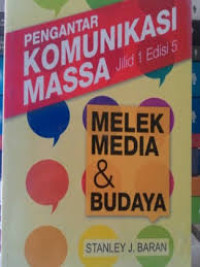Image of Pengantar komunikasi massa : meledek media dan budaya; Jilid I