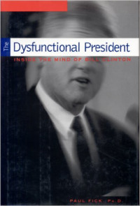 Image of The Dysfunctional President: inside the mind of Bill Clinton