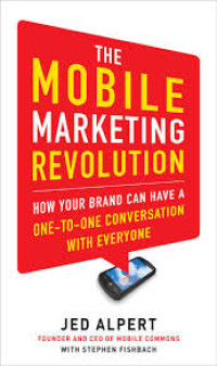 Image of The Mobile Marketing Revolution : how your brand can have a one-to-one conversation with everyone