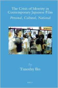Image of The crisis of identity in contemporary Japanese film: personal, cultural, national