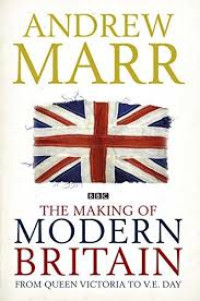 Image of The making of modern Britain: from Queen Victoria to V.E. day