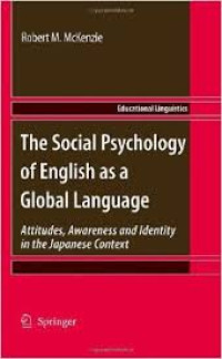 Image of The social psychology of English as a global language: attitudes, awareness and identity in the Japanese context