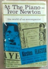 Image of At The Piano Ivor Newton: The world of an accompanist