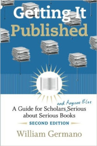 Image of Getting it published: a guide for scholars and anyone else serious about serious books