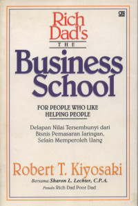Image of The Business school for people who like helping people : delapan nilai tersembunyi dari bisnis pemasaran jaringan selain memperoleh uang